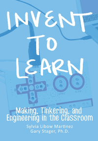 Thumbnail for invent to learn: making, tinkering, and engineering in the classroom